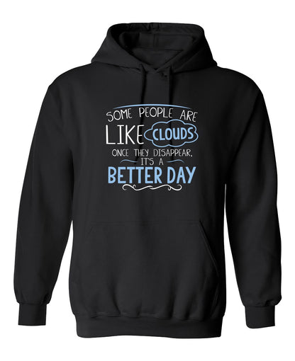 Funny T-Shirts design "Some People Are Like Clouds Once They Disapper It's A Better Day"