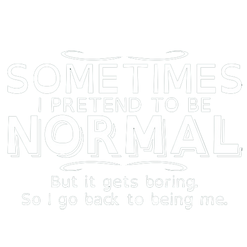 RoadKill T-Shirts - Sometimes I Pretend To Be Normal, But It Gets T-Shirt