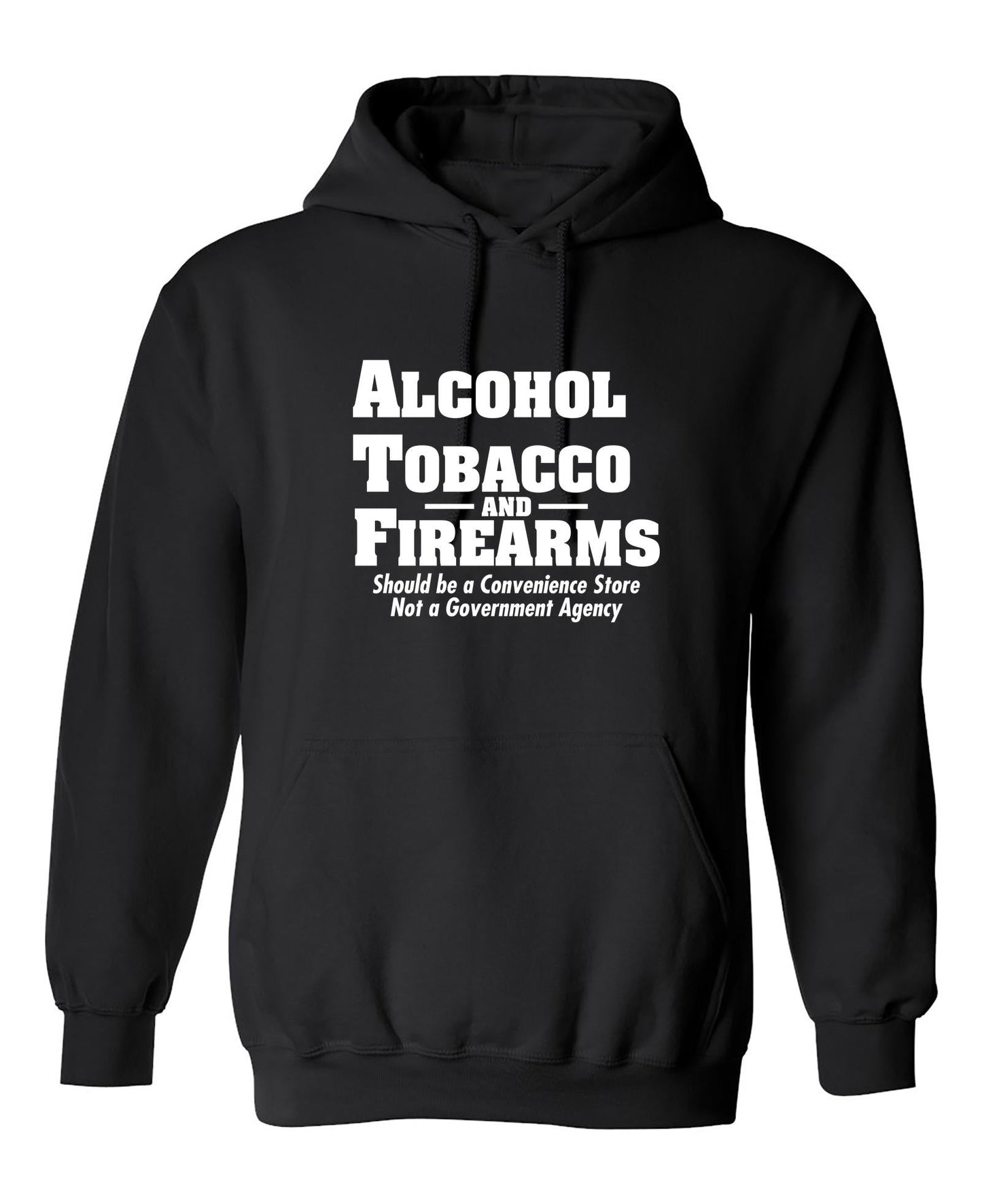 Funny T-Shirts design "Alcohol, Tobacco and Firearms Should Be A Convenience Store"