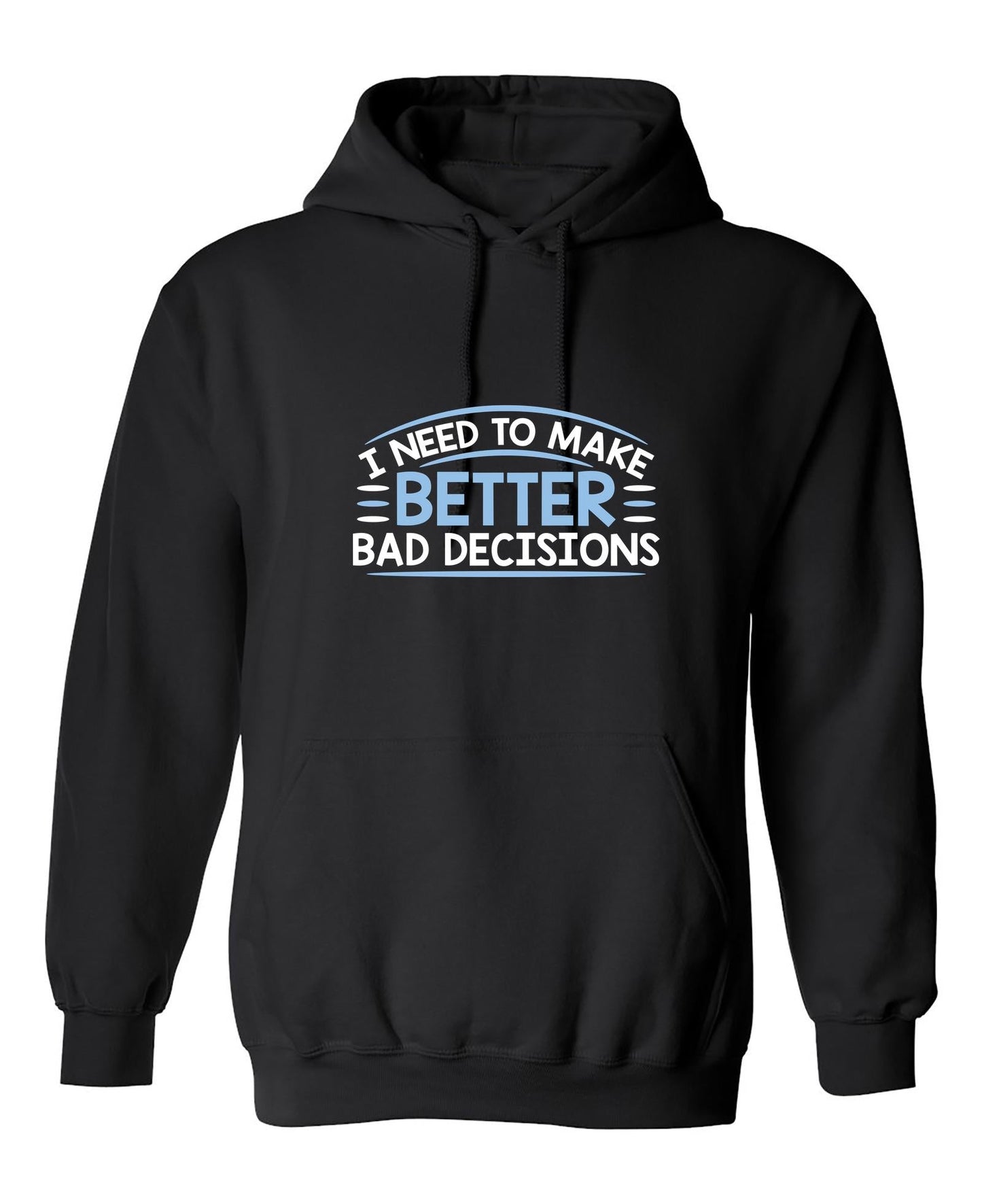 Funny T-Shirts design "I Need To Make Better Bad Decisions"