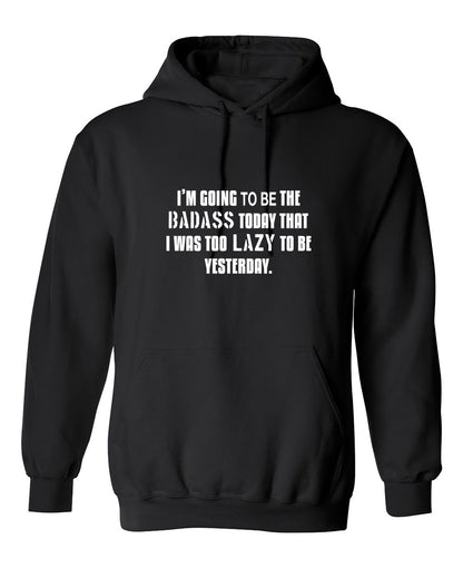 Funny T-Shirts design "I'm Going to Be The Badass Today"