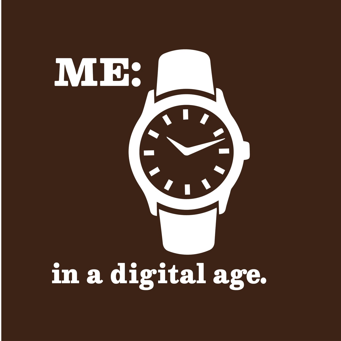 Me In a Digital Age