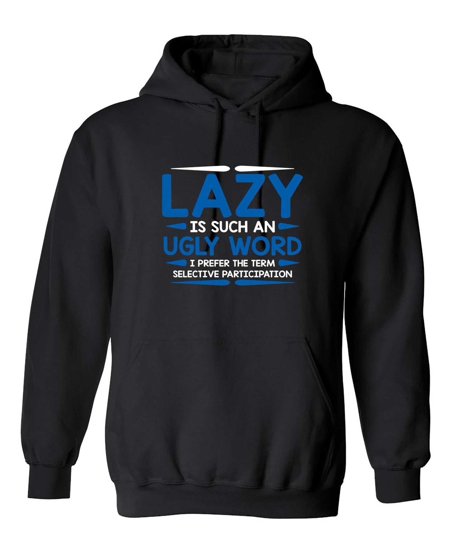 Funny T-Shirts design "Lazy Is Such An Ugly Word I Prefer Selective Participation"