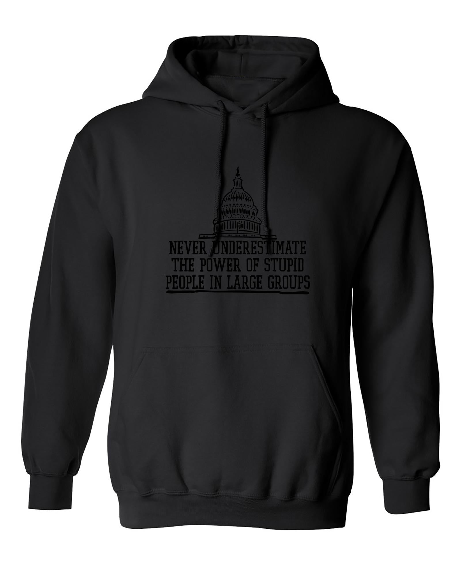 Funny T-Shirts design "Never underestimate the power of stupid people in large groups"