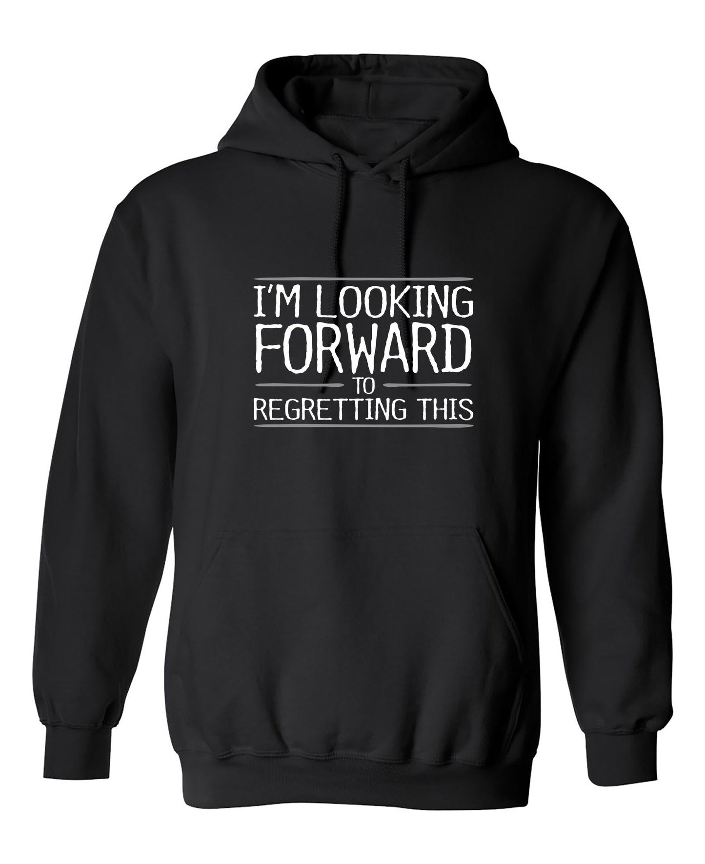 Funny T-Shirts design "I'm Looking Forward To Regretting This"