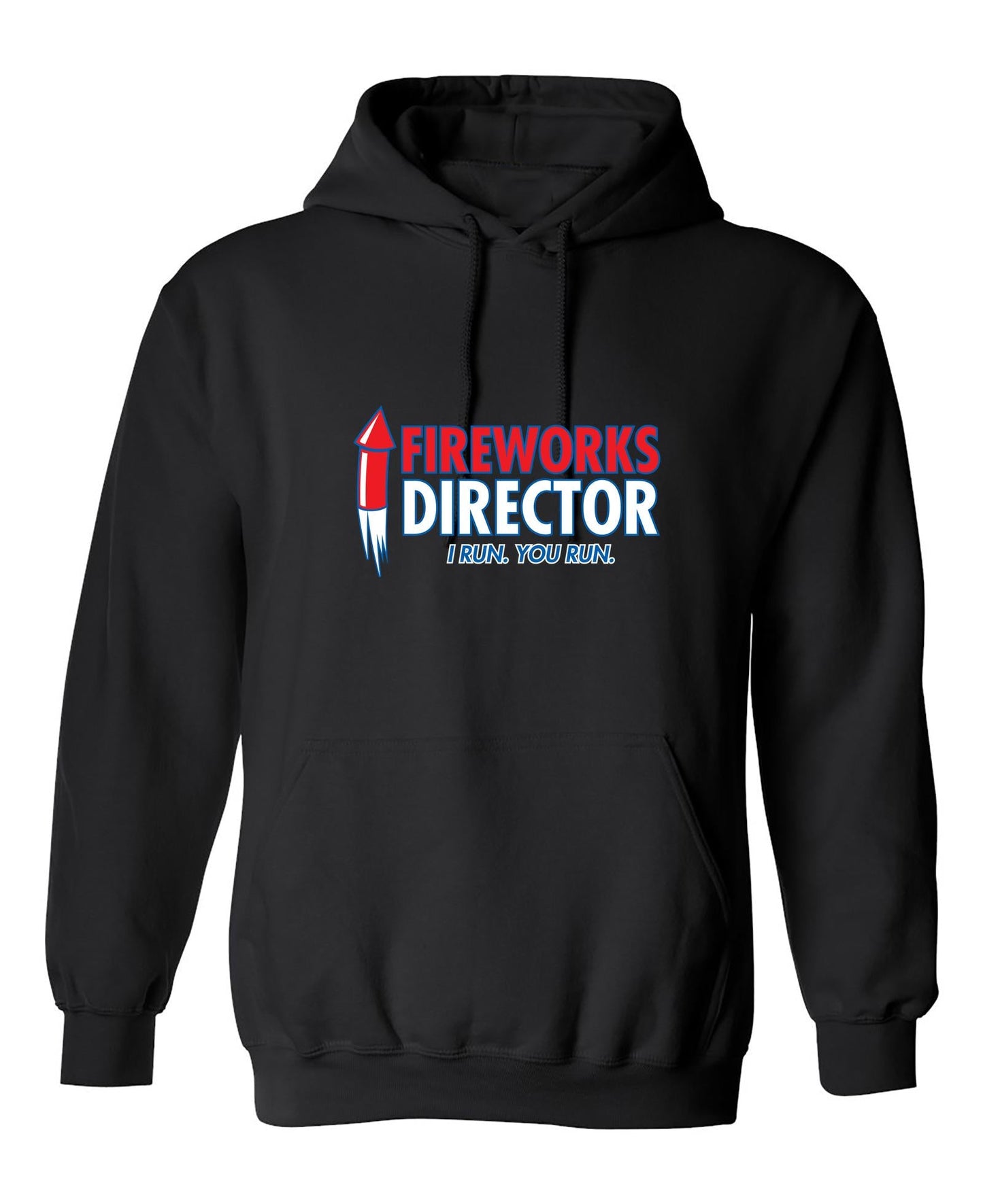 Funny T-Shirts design "Fireworks Director. I Run, You Run"