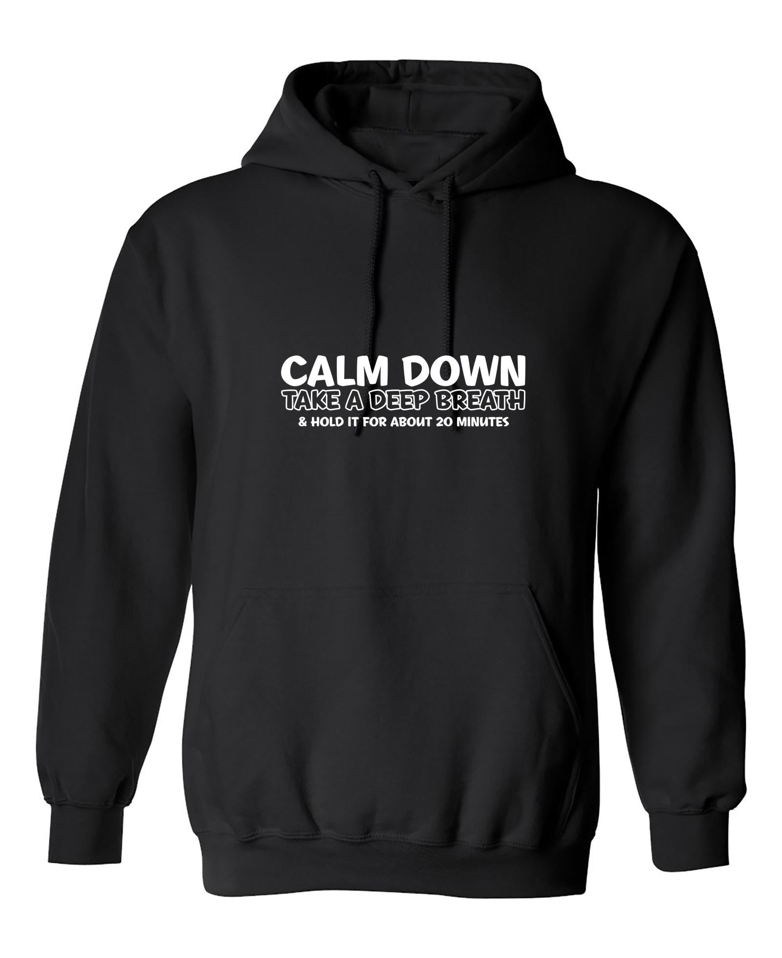 Funny T-Shirts design "Calm Down Take A Deep Breath & Hold It For About 20 Minutes"