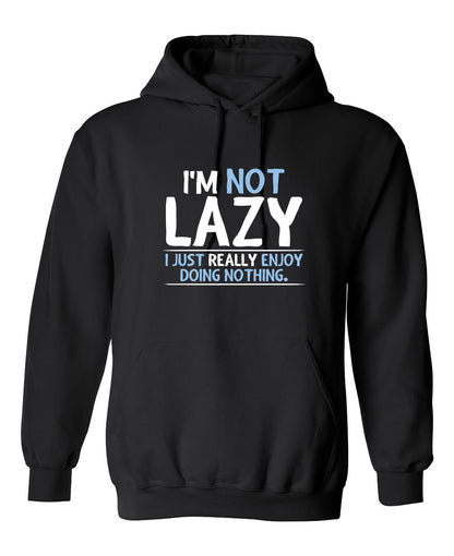 Funny T-Shirts design "I'm Not Lazy, I Just Enjoy Doing Nothing"