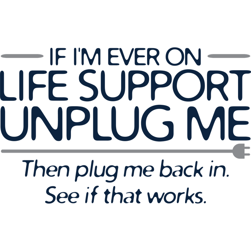 Funny T-Shirts design "PS_0233_LIFE_SUPPORT"