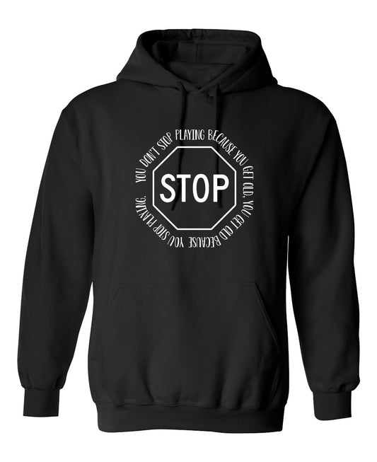 Funny T-Shirts design "You Dont Stop Playing Because You Get Old"