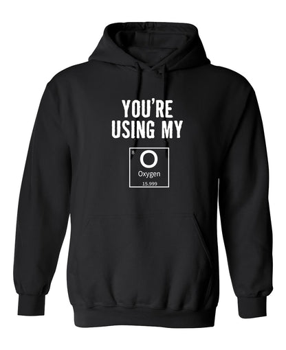 Funny T-Shirts design "You're Using My Oxygen"