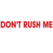 Don't Rush Me I Get Paid By Hour T-Shirt