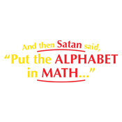 Satan Said, Put The Alphabet In Math Tees