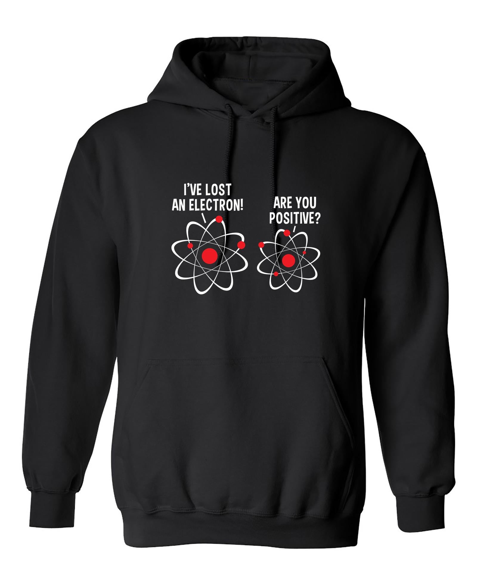 Funny T-Shirts design "I Lost An Electron Are You Positive"