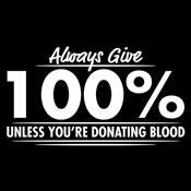 Always Give Hundred Percent T-Shirt