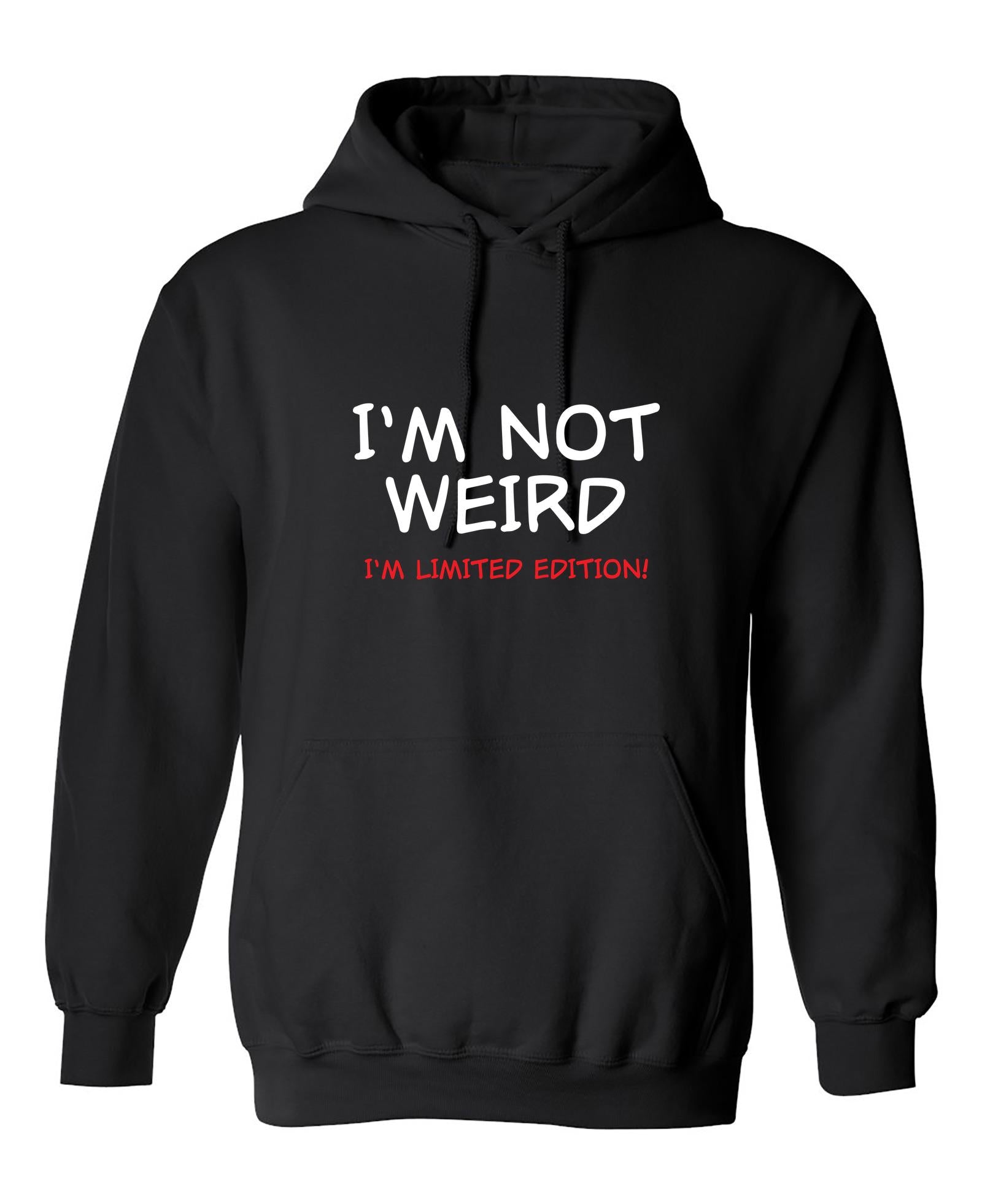 Funny T-Shirts design "I'm Not Weird I'm Limited Edition"