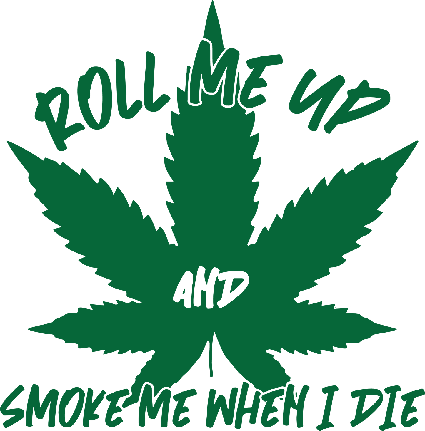 Roll Me Up And Smoke Me When I Die