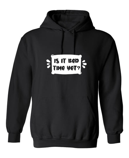 Funny T-Shirts design "Is It Bed Time Yet?"