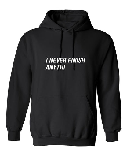 Funny T-Shirts design "I Never Finish Anythi Anything"