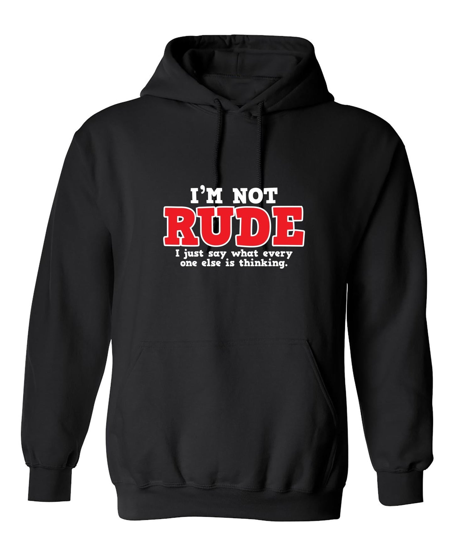 Funny T-Shirts design "I'm Not Rude. I Just Say What Every One Else Is Thinking"