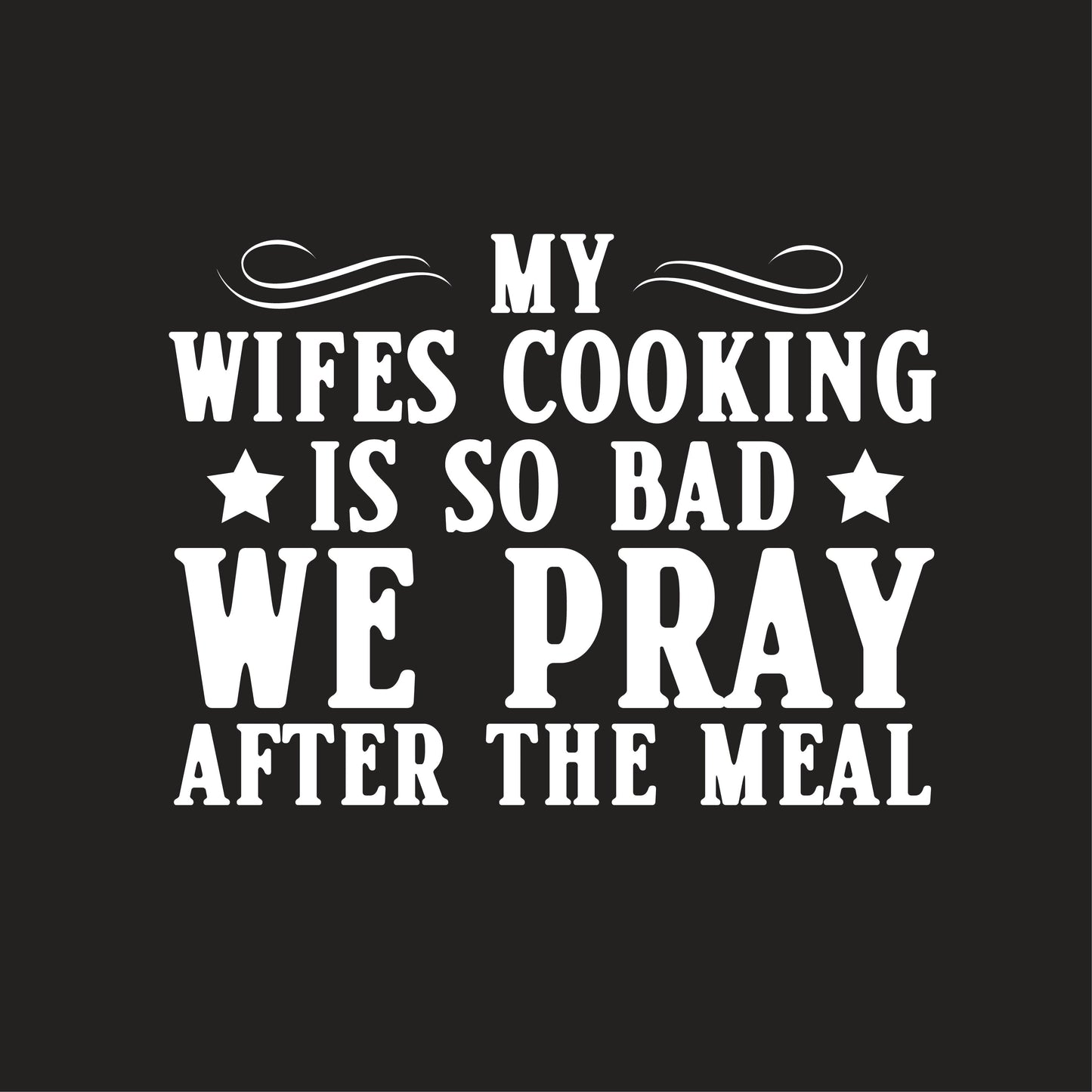 My Wifes Cooking Is So Bad, We Pray After The Meal
