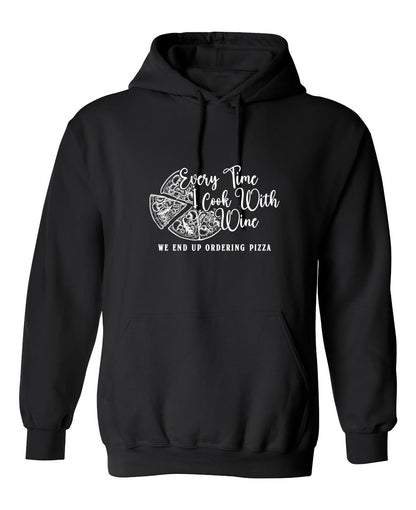 Funny T-Shirts design "Everytime I Cook with Wine, We End Up Ordering Pizza"