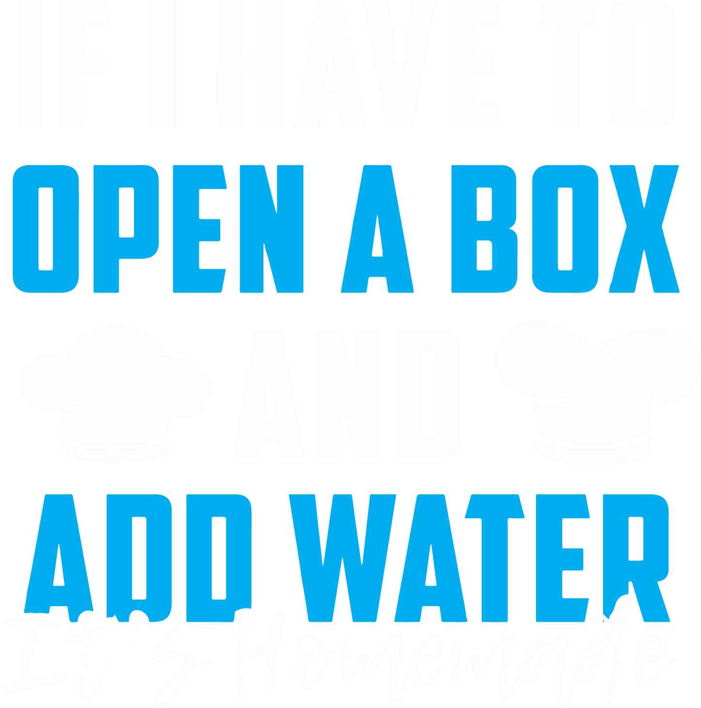 If I Have To Open Box And Add Water It's Homade