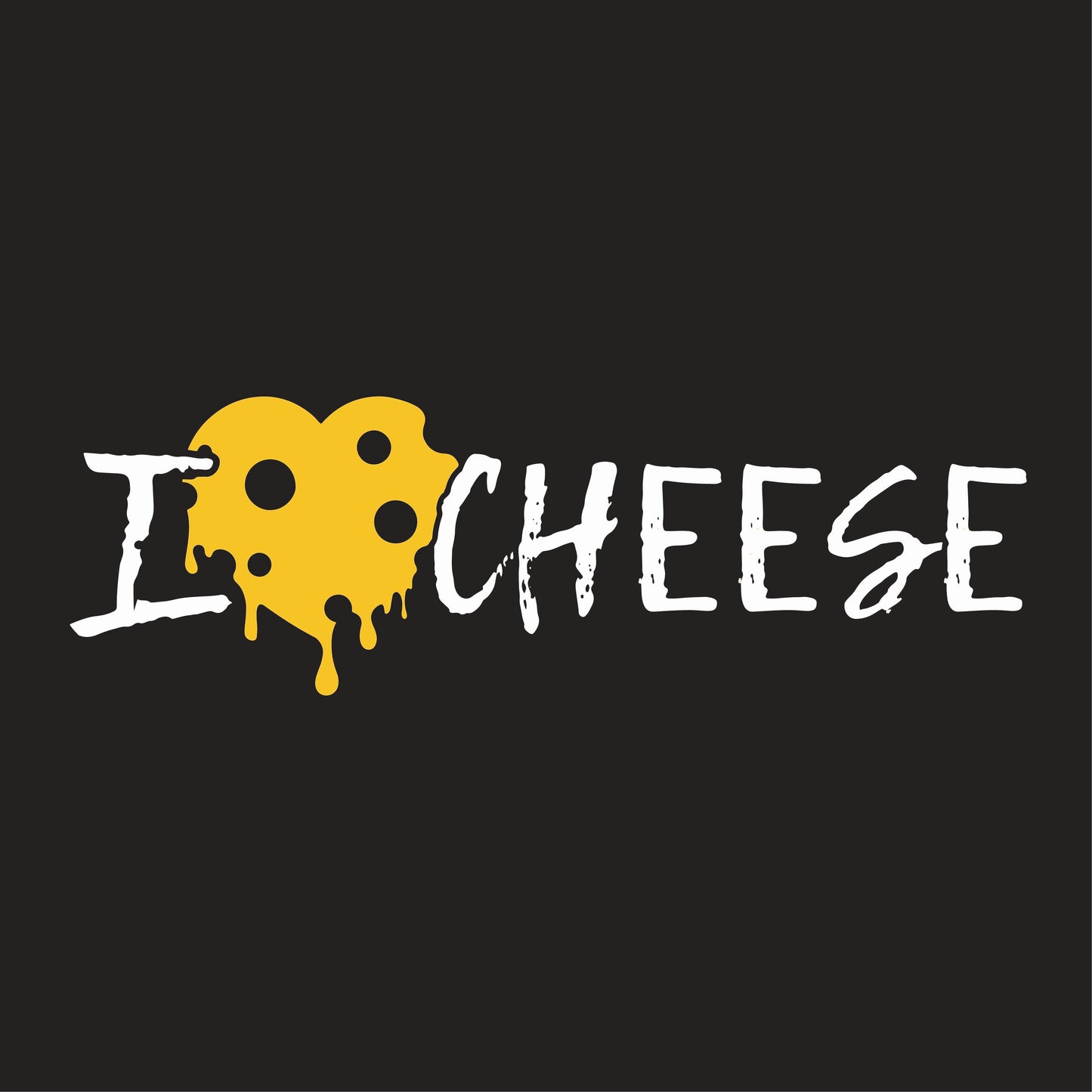 I Love Cheese