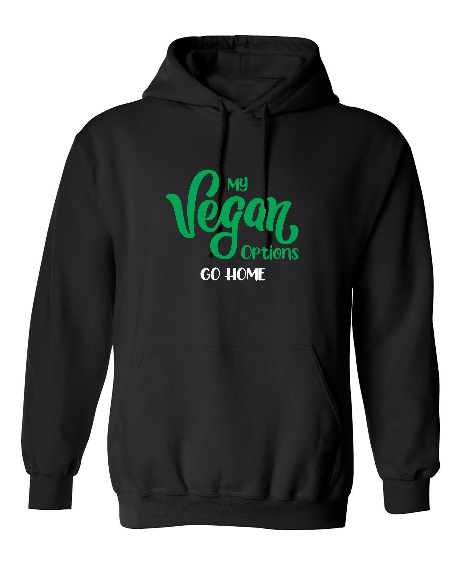 Funny T-Shirts design "My Vegan Options, Go Home"