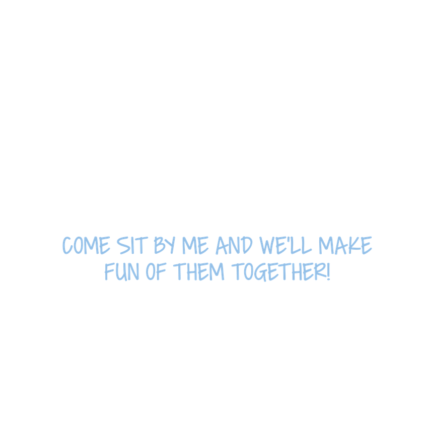 Funny T-Shirts design "You Can't Say Anything Nice About Anyone, Sit Next To Me We'll Make Fun together"