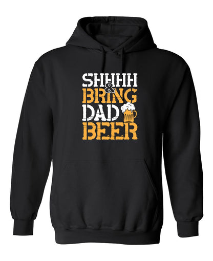 Funny T-Shirts design "SHH, & Bring Dad Beer"
