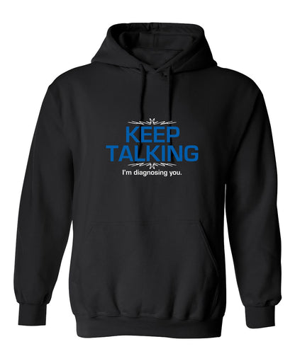 Funny T-Shirts design "Keep Talking I'm Diagnosing You"