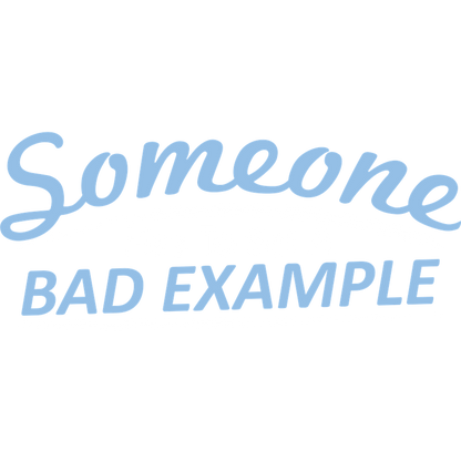 Funny T-Shirts design "Someone Has To Set A Bad Example"