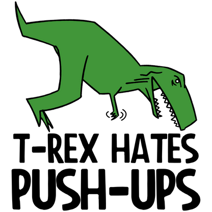 Funny T-Shirts design "T-Rex Hates Push-Ups"