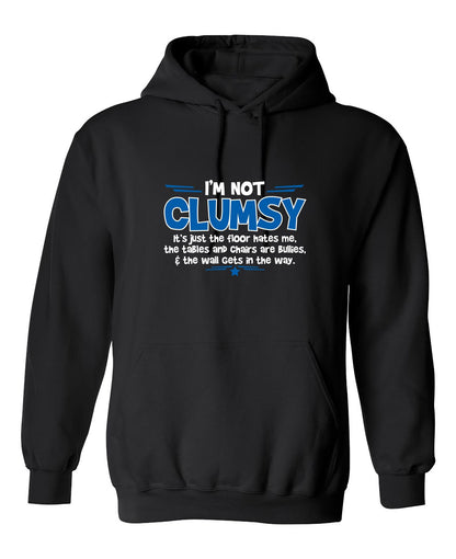 Funny T-Shirts design "I'm Not Clumsy It's Just The Floor Hates Me, The Tables And Chairs Are Bullies"