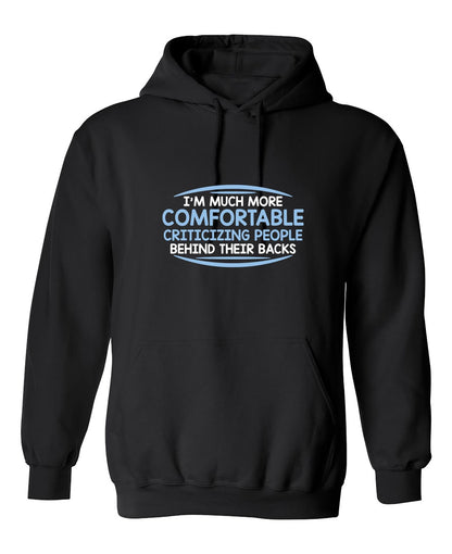 Funny T-Shirts design "I'm Much More Comfortable Criticizing People Behind Their Backs"