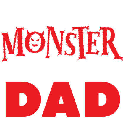 Funny T-Shirts design "I created a Monster, She Calls me Dad"