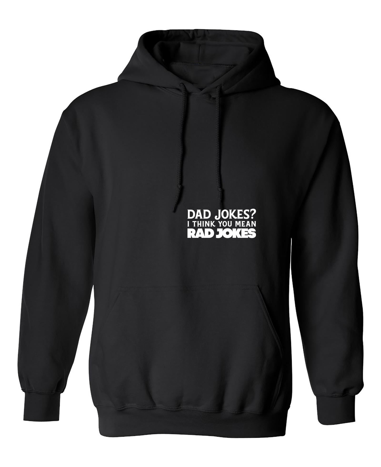 Funny T-Shirts design "Dad Jokes? I think you mean, RAD JOKES"