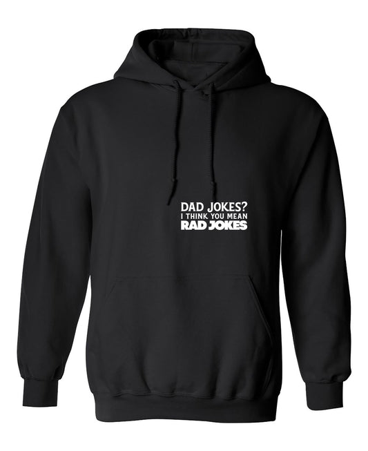 Funny T-Shirts design "Dad Jokes? I think you mean, RAD JOKES"