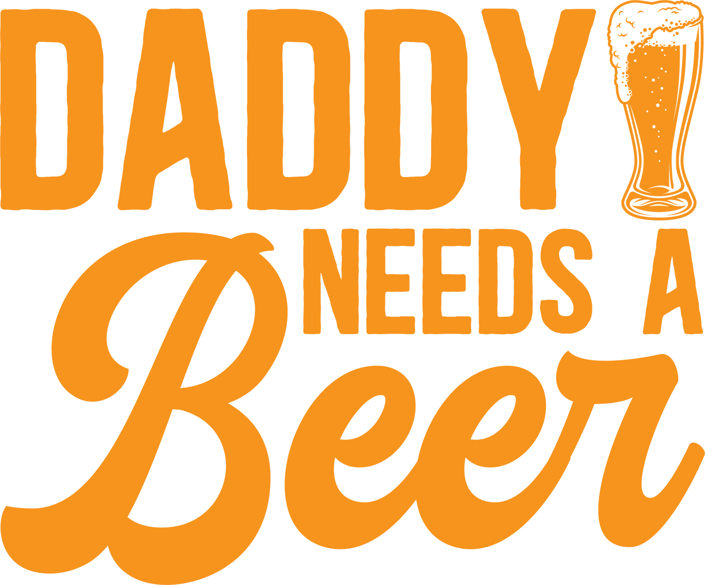 Daddy Needs A Beer