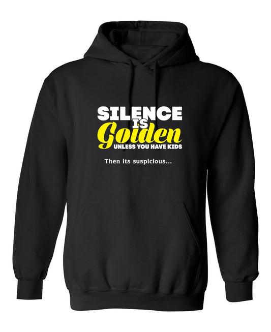 Funny T-Shirts design "Silence Is Golden Unless You Have Kids, Then Its Suspicious.."