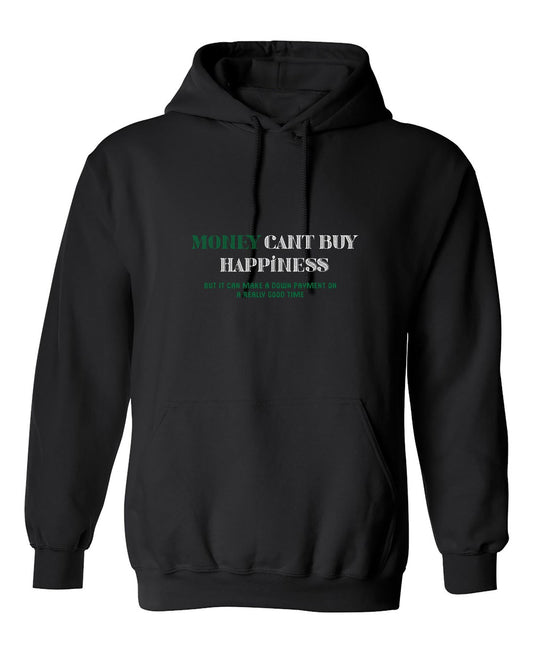 Funny T-Shirts design "Money Can't Buy Happiness, But It Can Make A Down Payment On A Really Good Time"