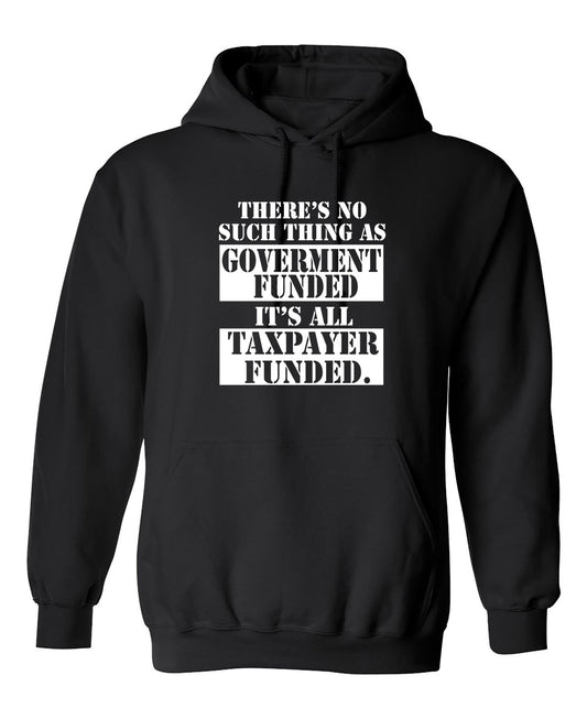 Funny T-Shirts design "There's No Such Thing As Goverment Funded"