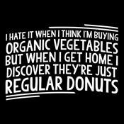 I Hate It When I Think Buying Organic Vegetables T-Shirt