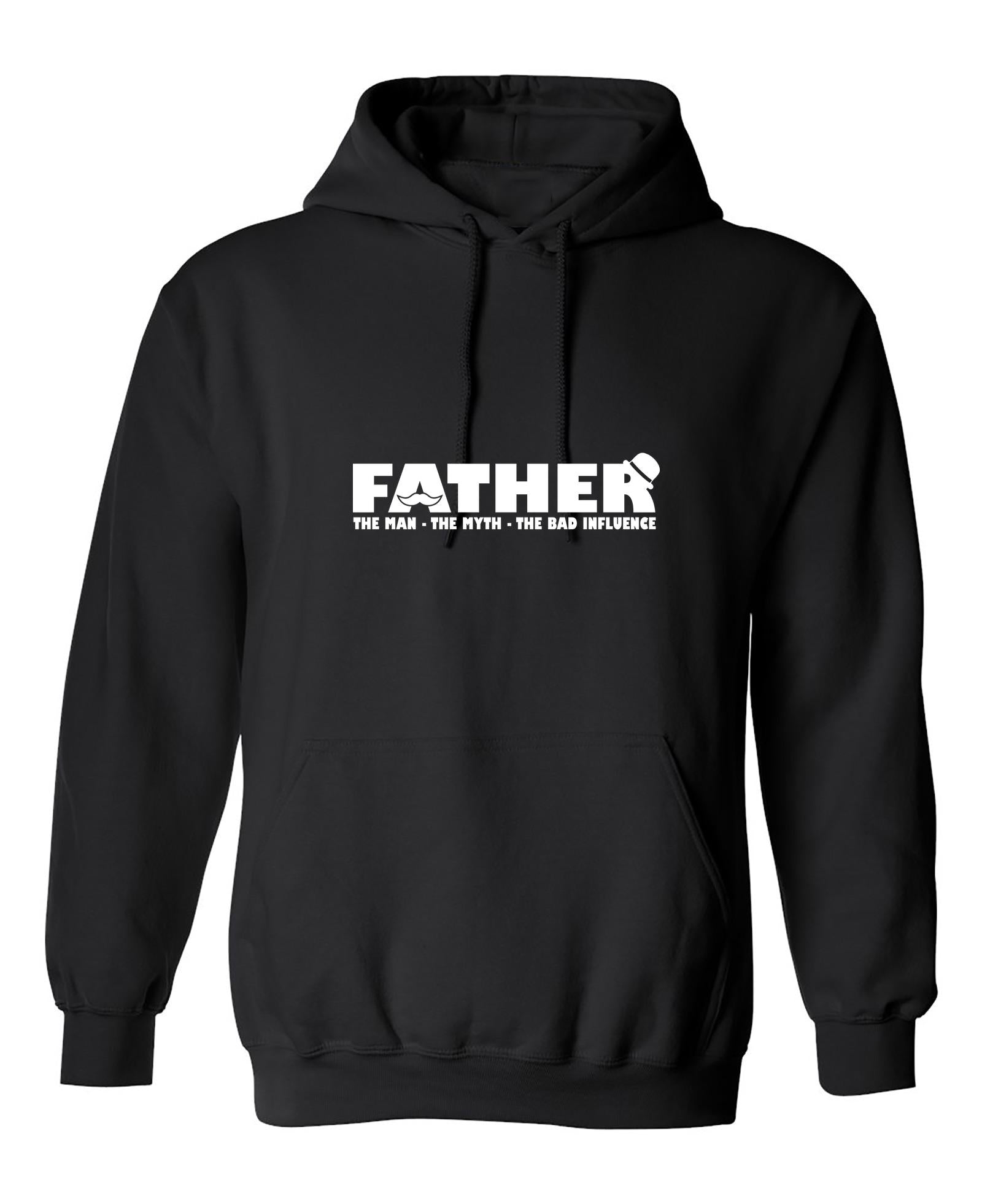 Funny T-Shirts design "Father, The Man, The Myth, The Bad Influence"