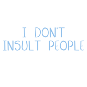 I Don't Insult People. I Accurately Describe Them - Roadkill T Shirts