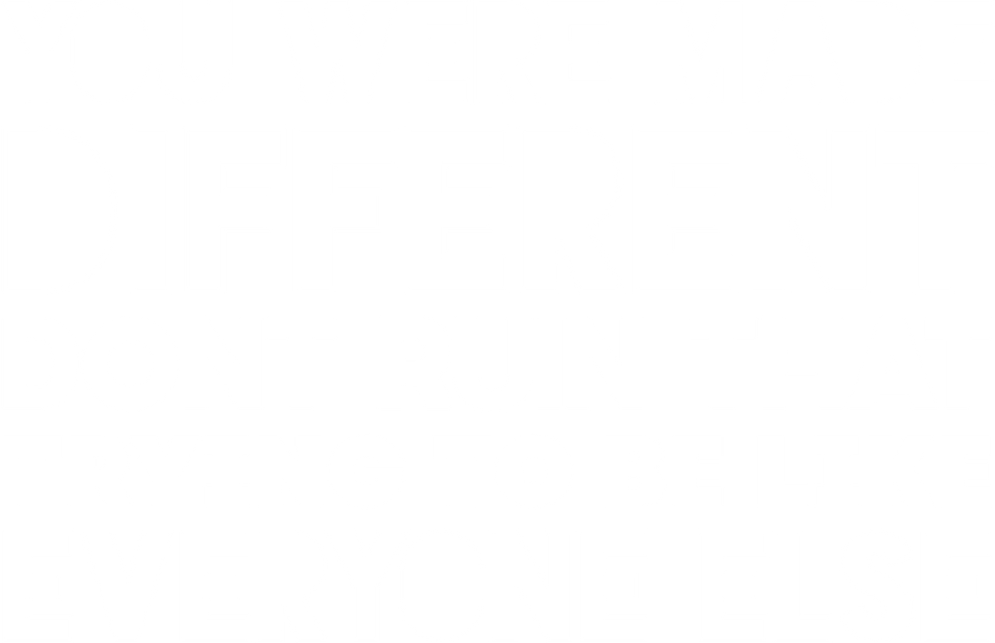 You were made Different, Don't Ruin That Trying to be like Everyone else