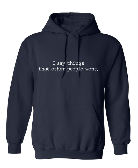 I say thing's that other people wont.