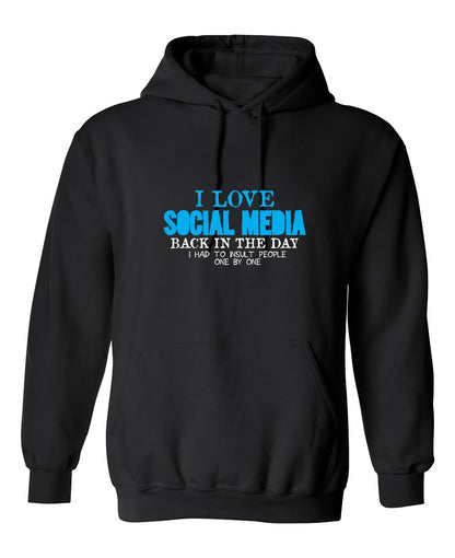 Funny T-Shirts design "I Love Social Media Back in the Day, I had to Insult People One by One"
