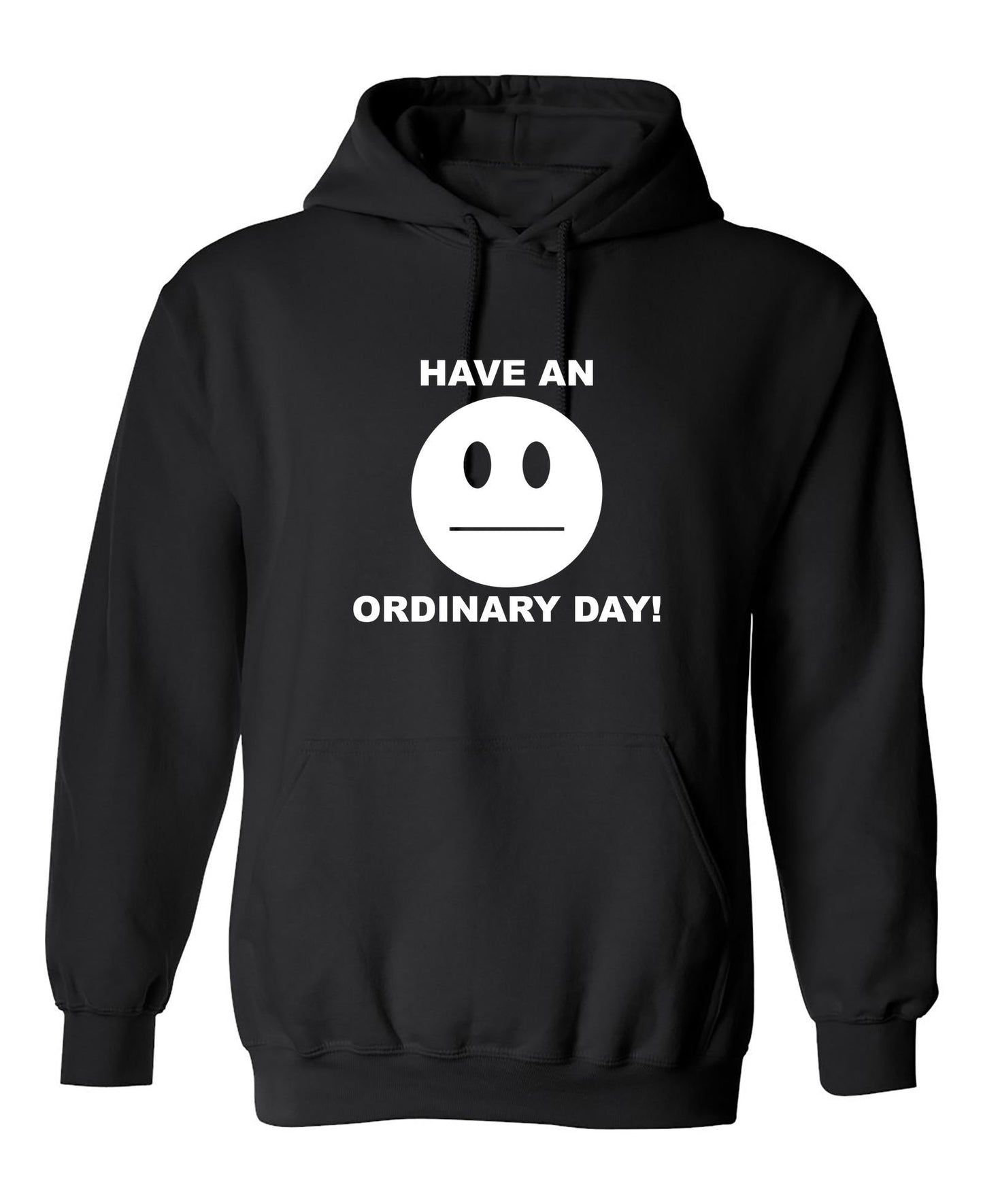 Funny T-Shirts design "Have An Ordinary Day!"